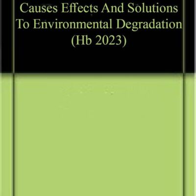 CAUSES EFFECTS AND SOLUTIONS TO ENVIRONMENTAL DEGRADATION (HB 2023)