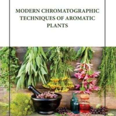 MODERN CHROMATOGRAPHIC TECHNIQUES OF AROMATIC PLANTS (HB 2023)