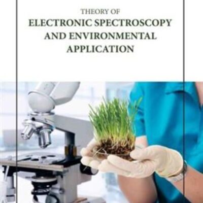 THEORY OF ELECTRONIC SPECTROSCOPY AND ENVIRONMENTAL APPLICATION (HB 2023)