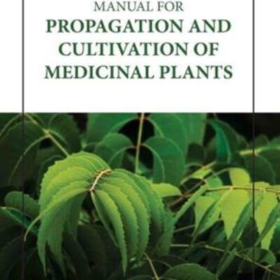 MANUAL FOR PROPAGATION AND CULTIVATION OF MEDICINAL PLANTS (HB 2023)