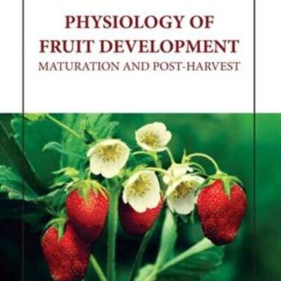 PHYSIOLOGY OF FRUIT DEVELOPMENT MATURATION AND POST HARVEST (HB 2023)