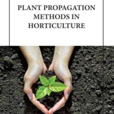 PLANT PROPAGATION METHODS IN HORTICULTURE (HB 2023)