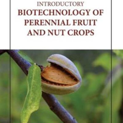 INTRODUCTORY BIOTECHNOLOGY OF PERENNIAL FRUIT AND NUT CROPS (HB 2023)