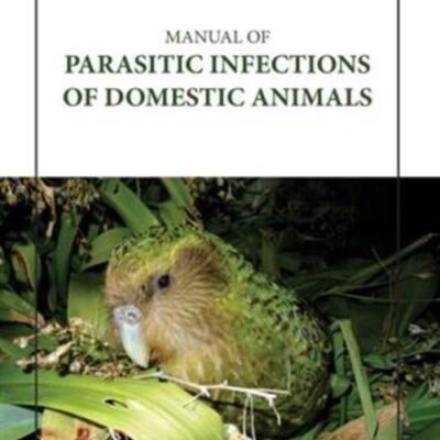 MANUAL OF PARASITIC INFECTIONS OF DOMESTIC ANIMALS (HB 2023)