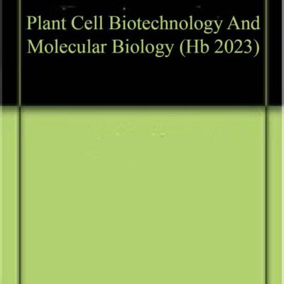 PLANT CELL BIOTECHNOLOGY AND MOLECULAR BIOLOGY (HB 2023)