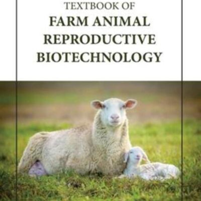 TEXTBOOK OF FARM ANIMAL REPRODUCTIVE BIOTECHNOLOGY (HB 2023)