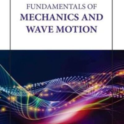 FUNDAMENTALS OF MECHANICS AND WAVE MOTION (HB 2023)