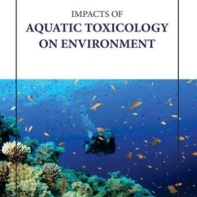 IMPACTS OF AQUATIC TOXICOLOGY ON ENVIRONMENT (HB 2023)