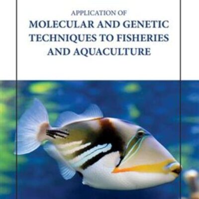 APPLICATION OF MOLECULAR AND GENETIC TECHNIQUES TO FISHERIES AND AQUACULTURE (HB 2023)