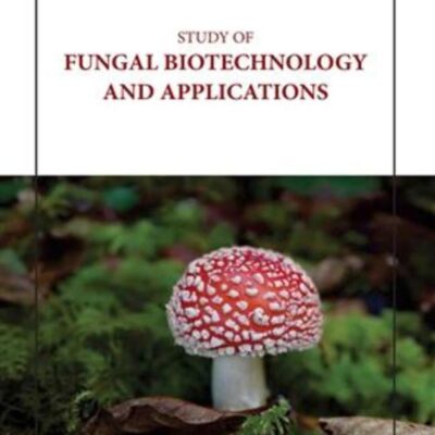 STUDY OF FUNGAL BIOTECHNOLOGY AND APPLICATIONS (HB 2023)