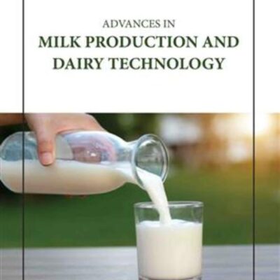 ADVANCES IN MILK PRODUCTION AND DAIRY TECHNOLOGY (HB 2023)
