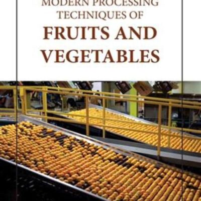 MODERN PROCESSING TECHNIQUES OF FRUITS AND VEGETABLES (HB 2023)