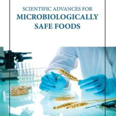 SCIENTIFIC ADVANCES FOR MICROBIOLOGICALLY SAFE FOODS (HB 2023)