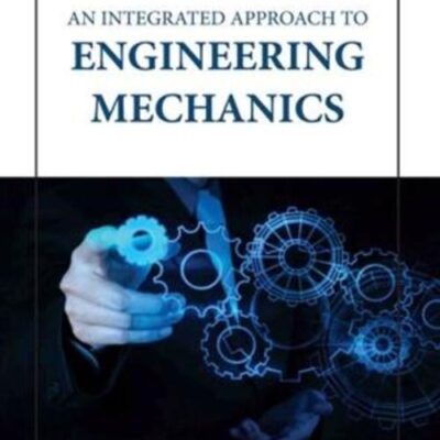 AN INTEGRATED APPROACH TO ENGINEERING MECHANICS (HB 2023)