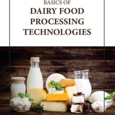 BASICS OF DAIRY FOOD PROCESSING TECHNOLOGIES (HB 2023)