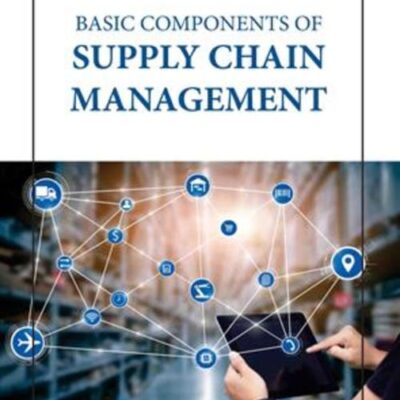 BASIC COMPONENTS OF SUPPLY CHAIN MANAGEMENT (HB 2023)