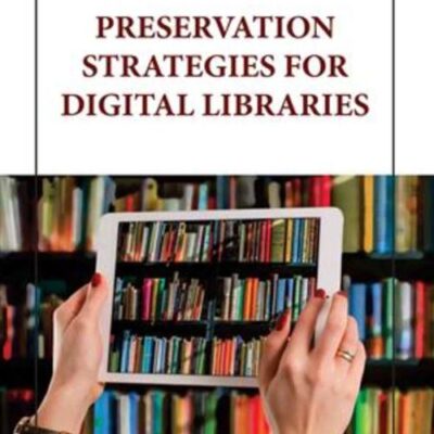 PRESERVATION STRATEGIES FOR DIGITAL LIBRARIES (HB 2023)