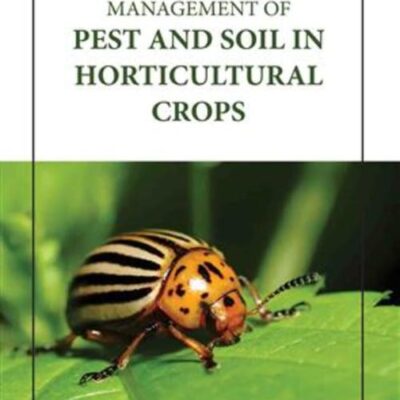 MANAGEMENT OF PEST AND SOIL IN HORTICULTURAL CROPS (HB 2023)