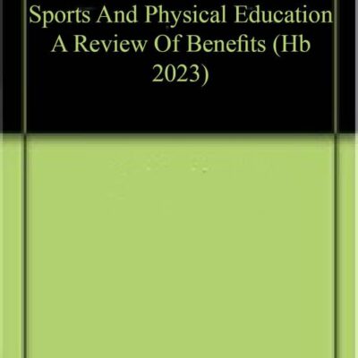 SPORTS AND PHYSICAL EDUCATION A REVIEW OF BENEFITS (HB 2023)