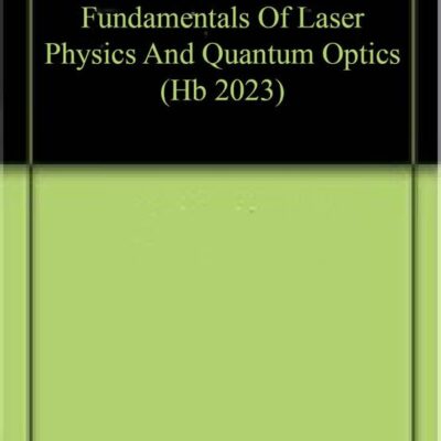FUNDAMENTALS OF LASER PHYSICS AND QUANTUM OPTICS (HB 2023)