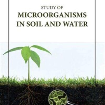 STUDY OF MICROORGANISMS IN SOIL AND WATER (HB 2023)