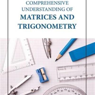 COMPREHENSIVE UNDERSTANDING OF MATRICES AND TRIGONOMETRY (HB 2023)