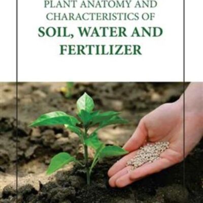 PLANT ANATOMY AND CHARACTERISTICS OF SOIL WATER AND FERTILIZER (HB 2023)