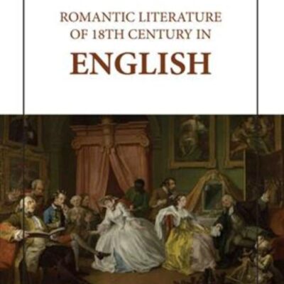 ROMANTIC LITERATURE OF 18TH CENTURY IN ENGLISH (HB 2023)