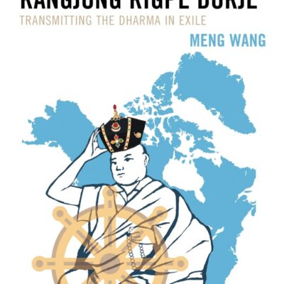 The Life of the Sixteenth Karmapa Rangjung Rigpe Dorje: Transmitting the Dharma in Exile (Studies in Modern Tibetan Culture)