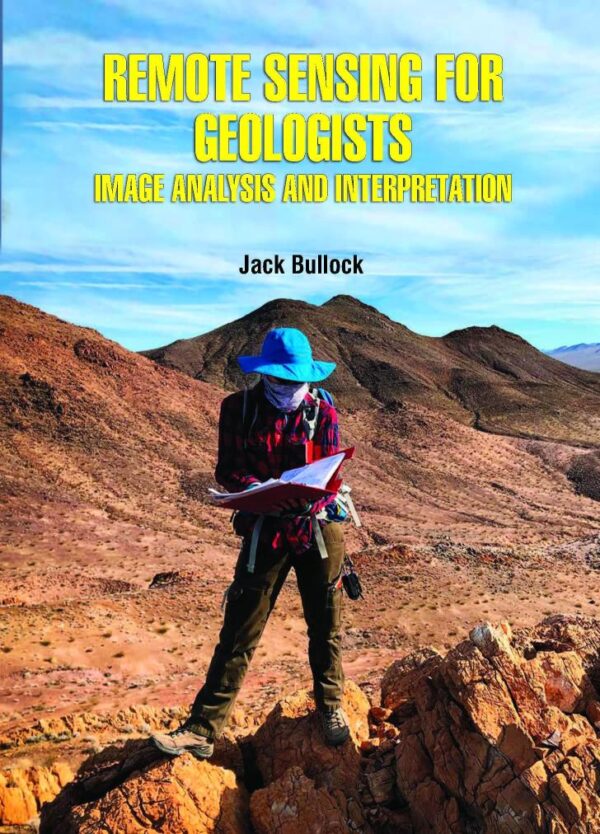 REMOTE SENSING FOR GEOLOGISTS IMAGE ANALYSIS AND INTERPRETATION (HB 2022)
