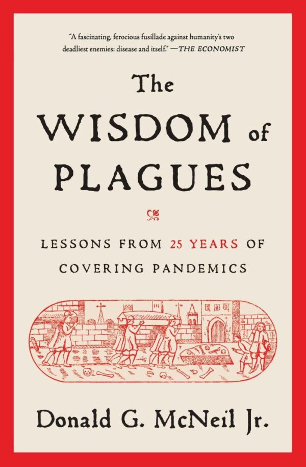 Wisdom Of Plagues: Lessons from 25 Years of Covering Pandemics