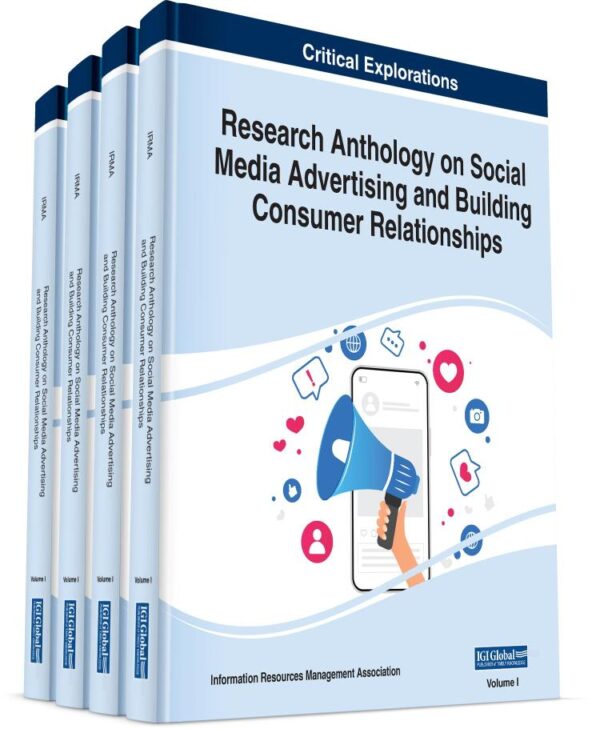Research Anthology on Social Media Advertising and Building Consumer Relationships