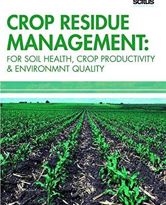 Crop Residue Management: For Soil Health,Crop Productivity & Environmnt Quality