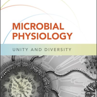 Microbial Physiology: Unity and Diversity (ASM Books)