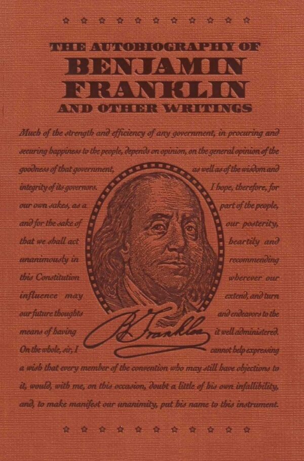 AUTOBIOGRAPHY OF BENJAMIN FRANKLIN AND OTHER WRITINGS