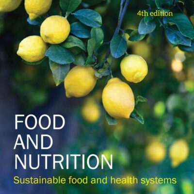 FOOD AND NUTRITION : SUSTAINABLE FOOD AND HEALTH SYSTEMS, 4TH EDITION