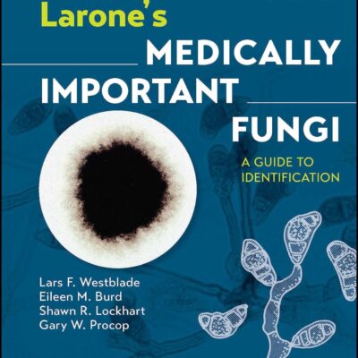 LARONES MEDICALLY IMPORTANT FUNGI A GUIDE TO IDENTIFICATION 7ED (HB 2023)