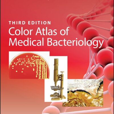 Color Atlas of Medical Bacteriology (ASM Books)