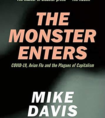 The Monster Enters: Covid-19, Avian Flu and the Plagues of Capitalism