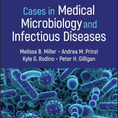 Cases in Medical Microbiology and Infectious Diseases (ASM Books)