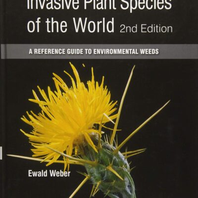 INVASIVE PLANT SPECIES OF THE WORLD: A REFERENCE GUIDE TO ENVIRONMENTAL WEEDS, 2ND EDN.