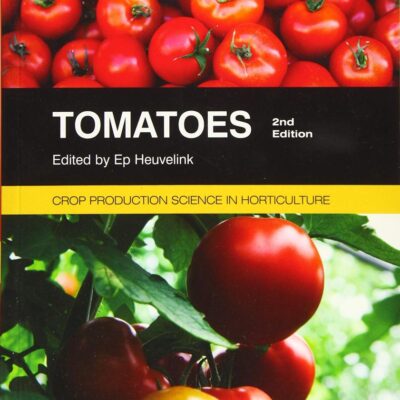 TOMATOES : CROP PRODUCTION SCIENCE IN HORTICULTURE, 2ND EDN.