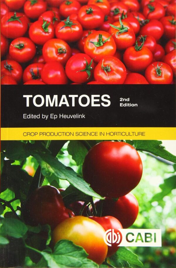 TOMATOES : CROP PRODUCTION SCIENCE IN HORTICULTURE, 2ND EDN.