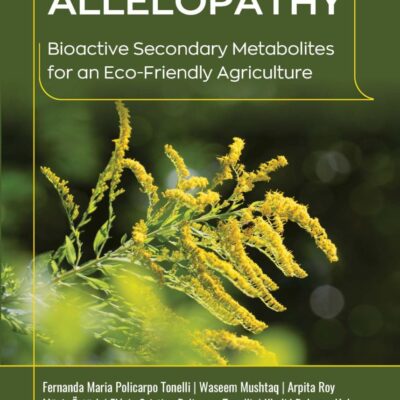 Allelopathy: Bioactive Secondary Metabolites for an Eco-friendly Agriculture