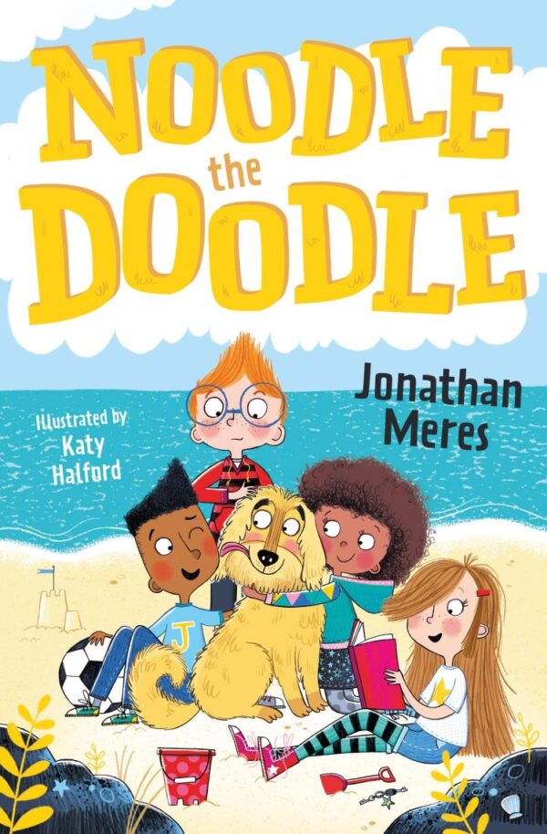 Noodle the Doodle: An omnibus collection of hilarious stories filled with laughs for kids of all ages!: (Dyslexia-friendly): Book 1