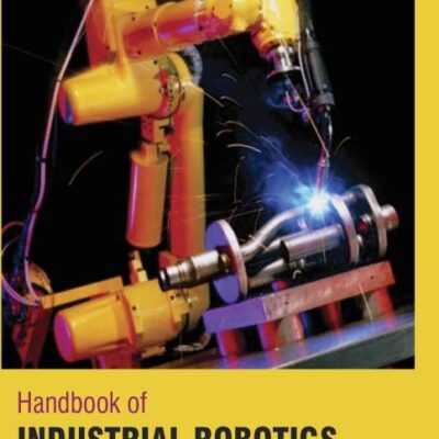 Handbook of Industrial Robotics: Technology and Applications