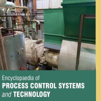Encyclopaedia of Process Control Systems and Technology (4 Volumes)