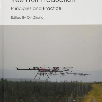 AUTOMATION IN TREE FRUIT PRODUCTION : PRINCIPLES AND PRACTICE