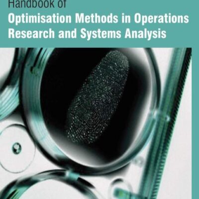 Handbook of Optimisation Methods in Operations Research and Systems Analysis (2 Volumes)