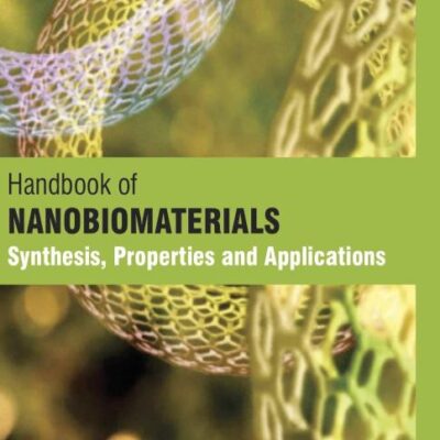 Handbook of Nanobiomaterials: Synthesis, Properties and Applications